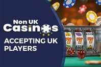 Non UK Casinos Accepting UK Players - Non UK Casino Sites 